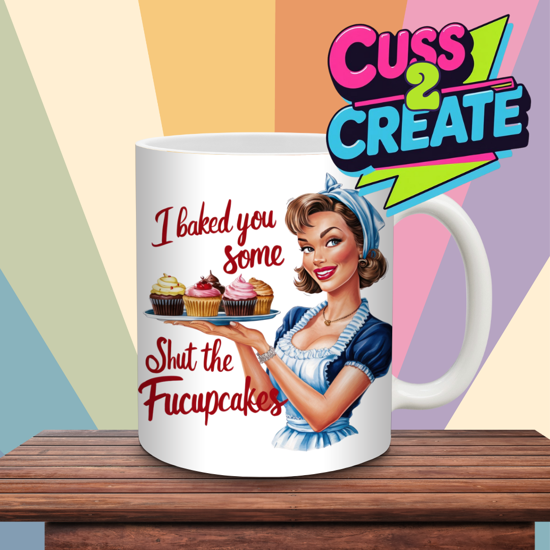 Baked You some Shit the Fuckupcakes Ceramic Mug