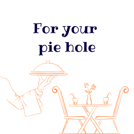 For your Pie Hole