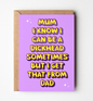 Mum I Know I Can Be A Dickhead, Greeting Card