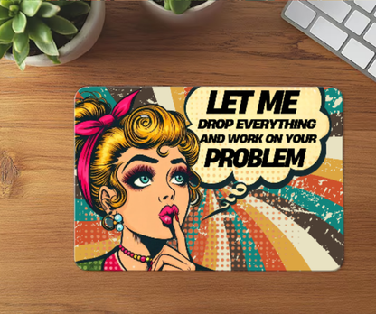 Let ME help YOU Mouse Mat