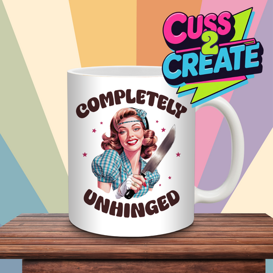 Completely Unhinged but Smiling Ceramic Mug