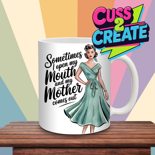 My Mothers Came Out  Ceramic Mug