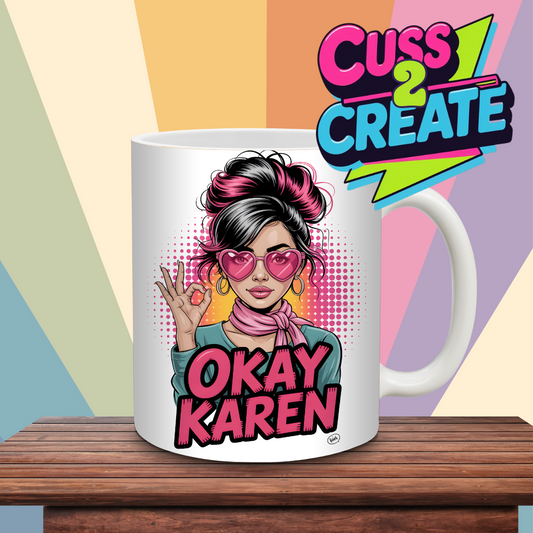 OkayKaren Ceramic Mug