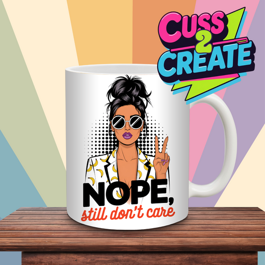 Nope Still Don’t Care Ceramic Mug