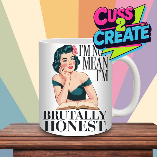 Brutally Honest  Ceramic Mug