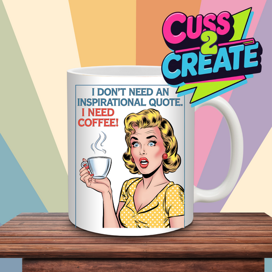 I need Coffee Not a quote Ceramic Mug