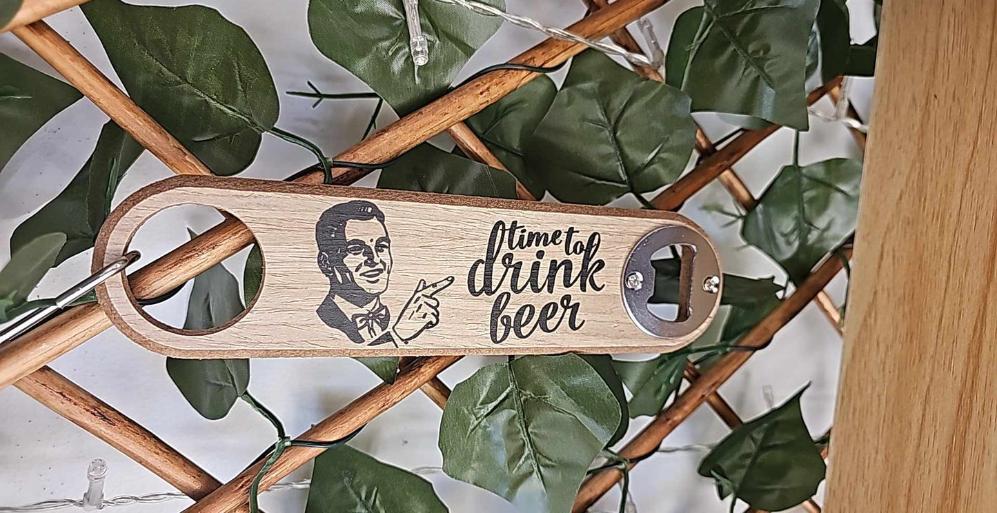 Wooden Bottle Opener- Time to Drink Beer