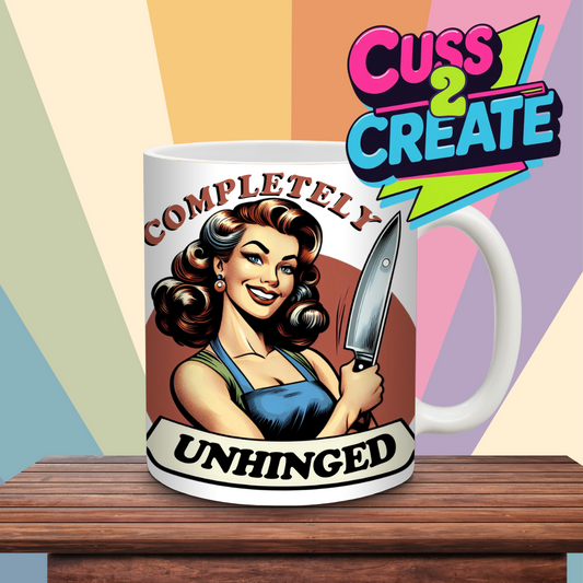 Completely Unhinged Ceramic Mug