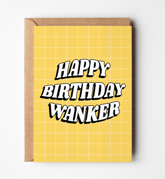 Happy Birthday Wanker Greeting Card