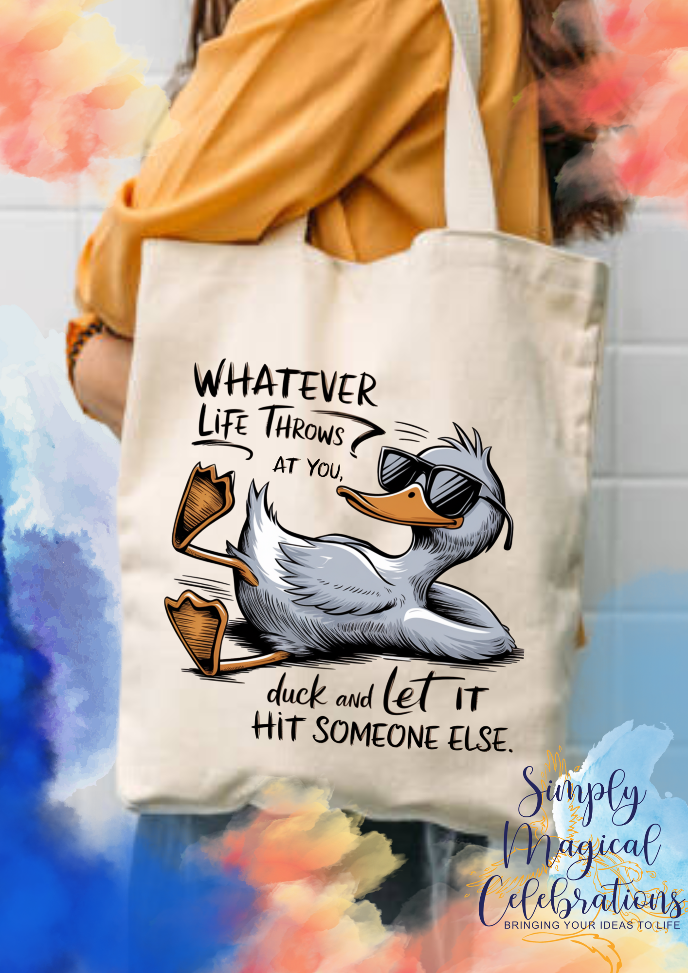 Duck Whatever Life Throws Tote