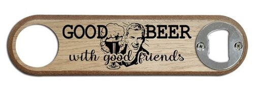 Wooden Bottle Opener- Good beer with Friends