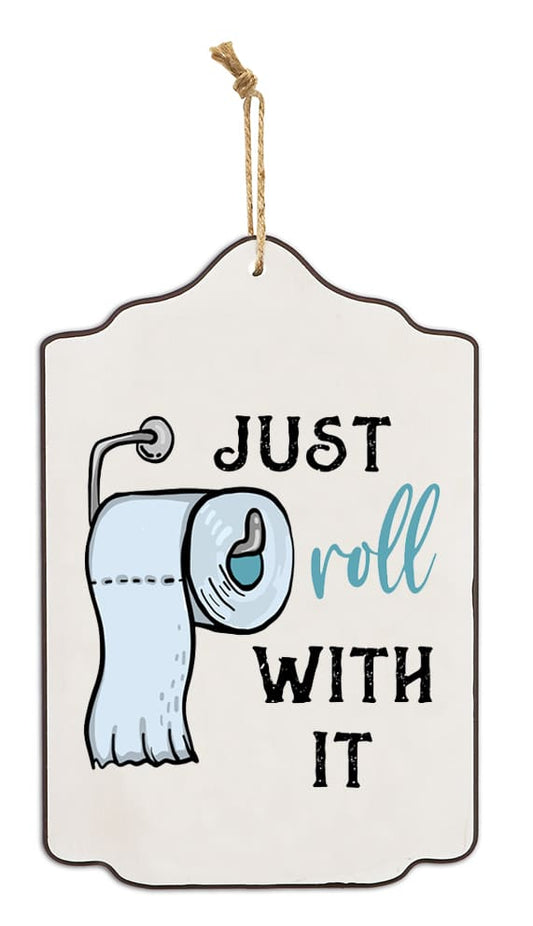 Just Roll with it Sign