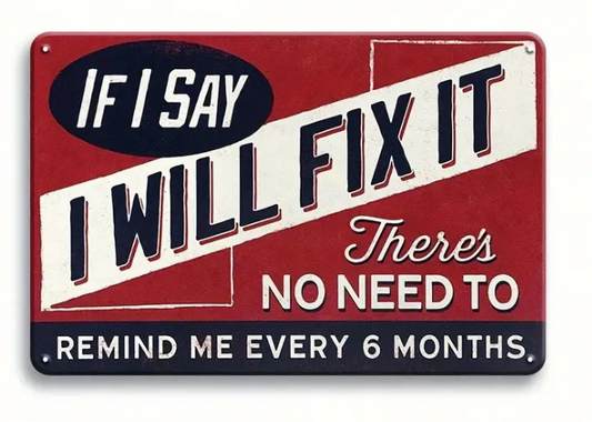 Metal Sign - I will fix it