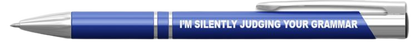 I'M SILENTLY JUDGING YOUR GRAMMAR -Pen