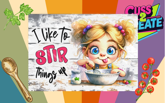 Stir Things Up Baby