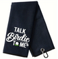 Golf Towel - Talk Birdie to me