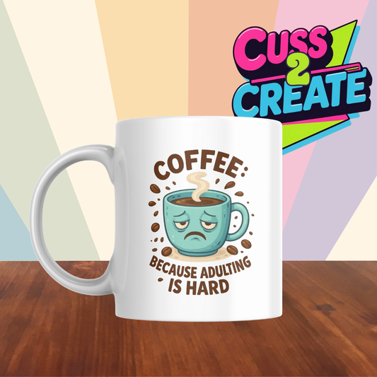 Adulting is Hard Ceramic Mug