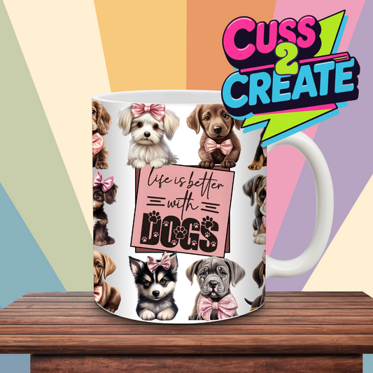 Life is Better with Dogs Ceramic Mug