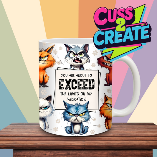 Exceed the Limits of My Medication Ceramic Mug