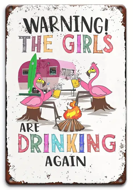 Metal Sign - The Girls are Drinking Again