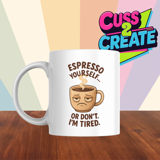 Espresso Yourself Ceramic Mug
