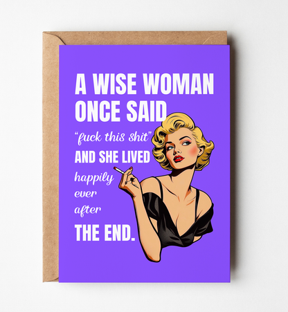 A Wise Woman Once Said Greeting Card