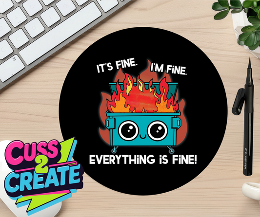 Its Fine Mouse Mat