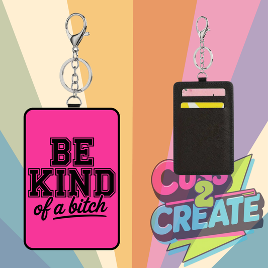 Kinda Bitch Card Wallet