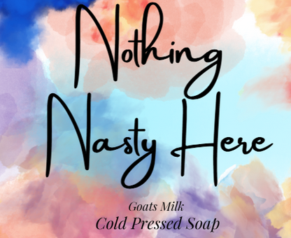 Nothing Nasty Here Cold Pressed Soap