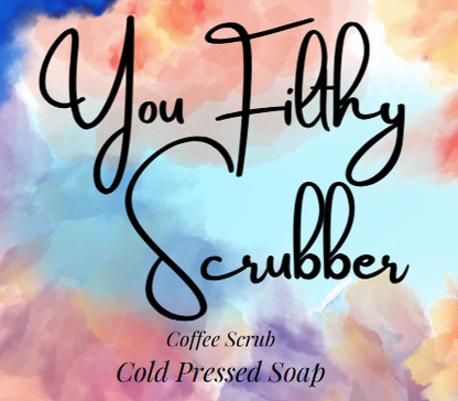 You Filthy Scrubber Cold Pressed Soap