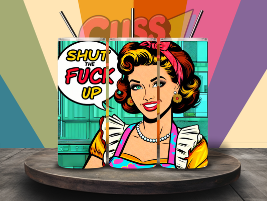 Shut the F up